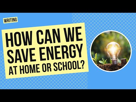 How Can We Save Energy at Home or School? | Writing and Science Lesson
