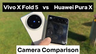 Vivo X Fold 5 vs Huawei Pura X | Camera Comparison