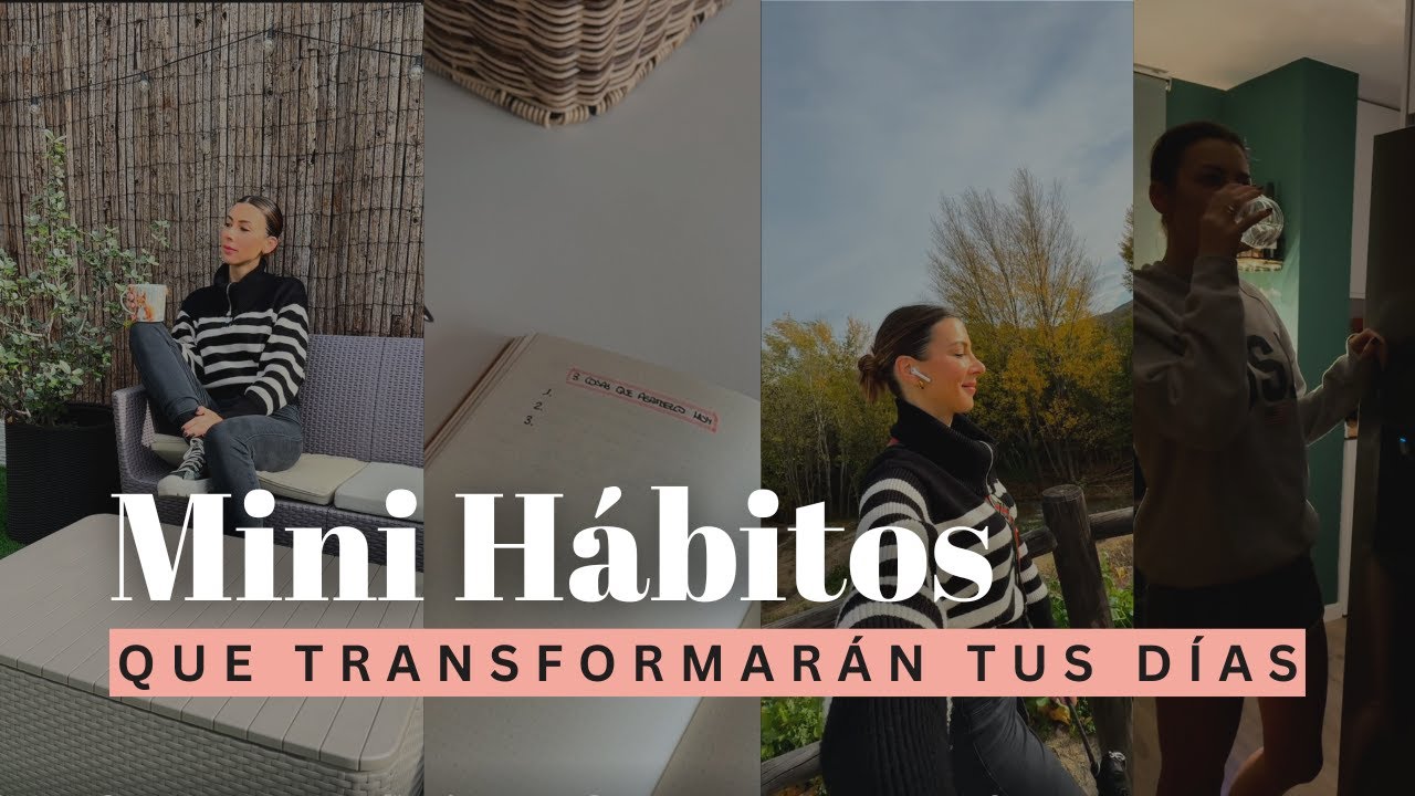 IDEAS de Mini Hábitos que TRANSFORMARÁN tus rutinas ✨ ¡incluso si tienes poco tiempo! ⏰