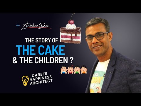 How This Story Of The Children And The Cake Will Help You Achieve Career Success?