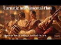 Carnatic Instrumental Flow South Indian Classical Serenity RaagaFlow
