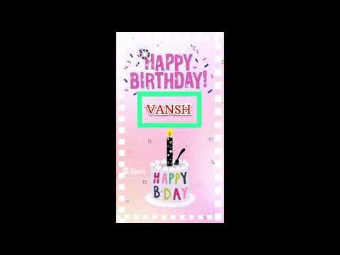 VANSH Birthday Song – Happy Birthday Vansh #happybirthday