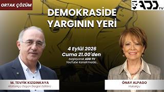 DEMOKRASİDE YARGININ YERİ | Konuğumuz Hukukçu ÖNAY ALPAGO
