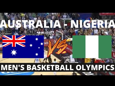 Australia Men - Nigeria Men / Olympics Basketball Tokyo 2021 / Group B ( 1 day ) Live TV