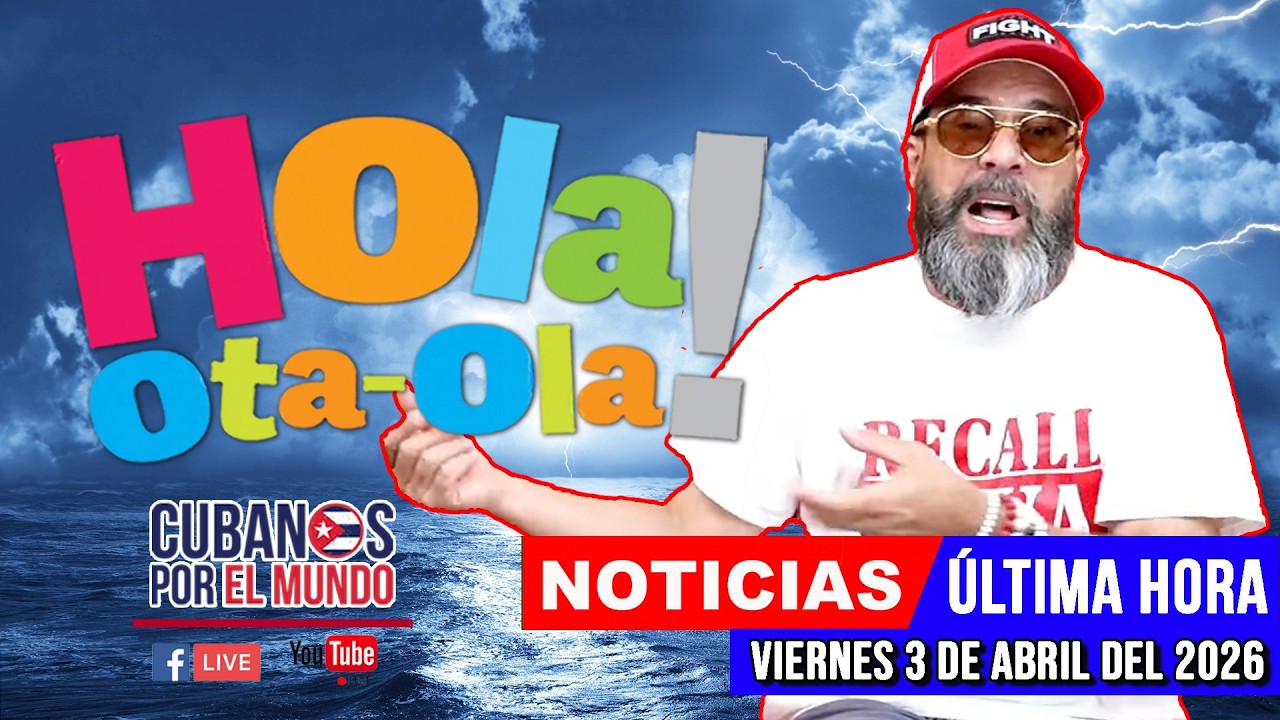 Alex Otaola en vivo, noticias de Cuba - Hola! Ota-Ola (viernes 3 de abril del 2026)