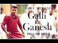 Download lagu RAHUL SIPLIGUNJ GALLI KA GANESH ft KOTI