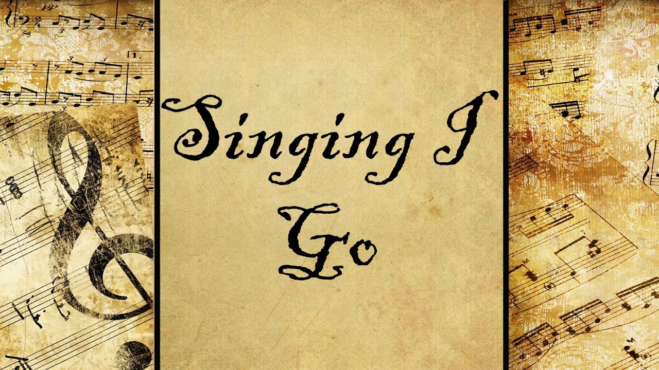 Singing I Go | Hymn