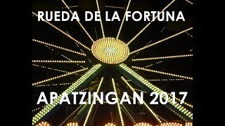 Rueda de la fortuna Apatzingan 2017 | Fiestas Octubrinas