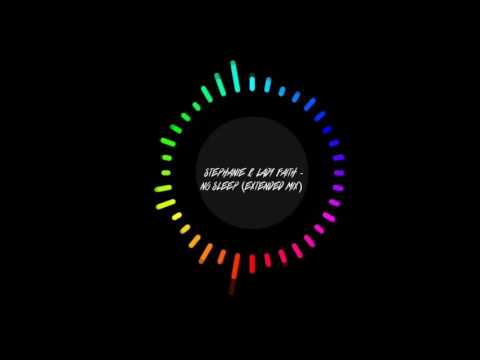 DJ Stephanie & Lady Faith - No Sleep (Extended Mix)