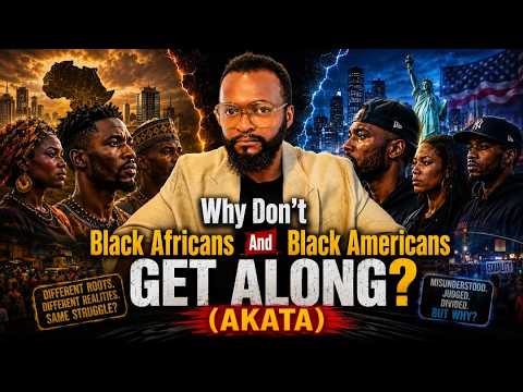 Why Do Black Africans and Black Americans Struggle to Get Along?