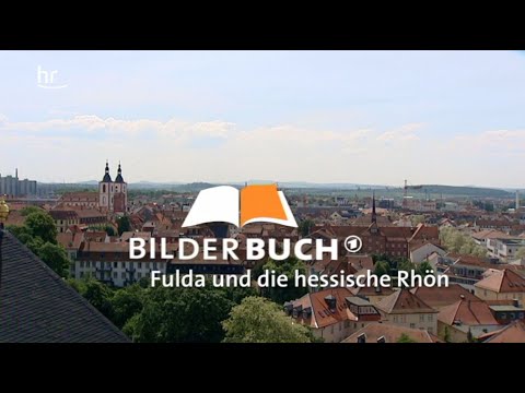 Fulda und die hessische Rhön (Bilderbuch 2007) HR - Hessischer Rundfunk