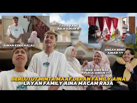 AIMAN BERLUTUT MINTA MAAF DEPAN FAMILY AINA⁉️ AIMAN LAYAN FAMILY AINA MACAM RAJA‼️