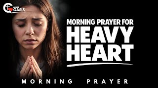 Powerful Prayer When You Feel Weak and Overwhelmed | Morning Prayer