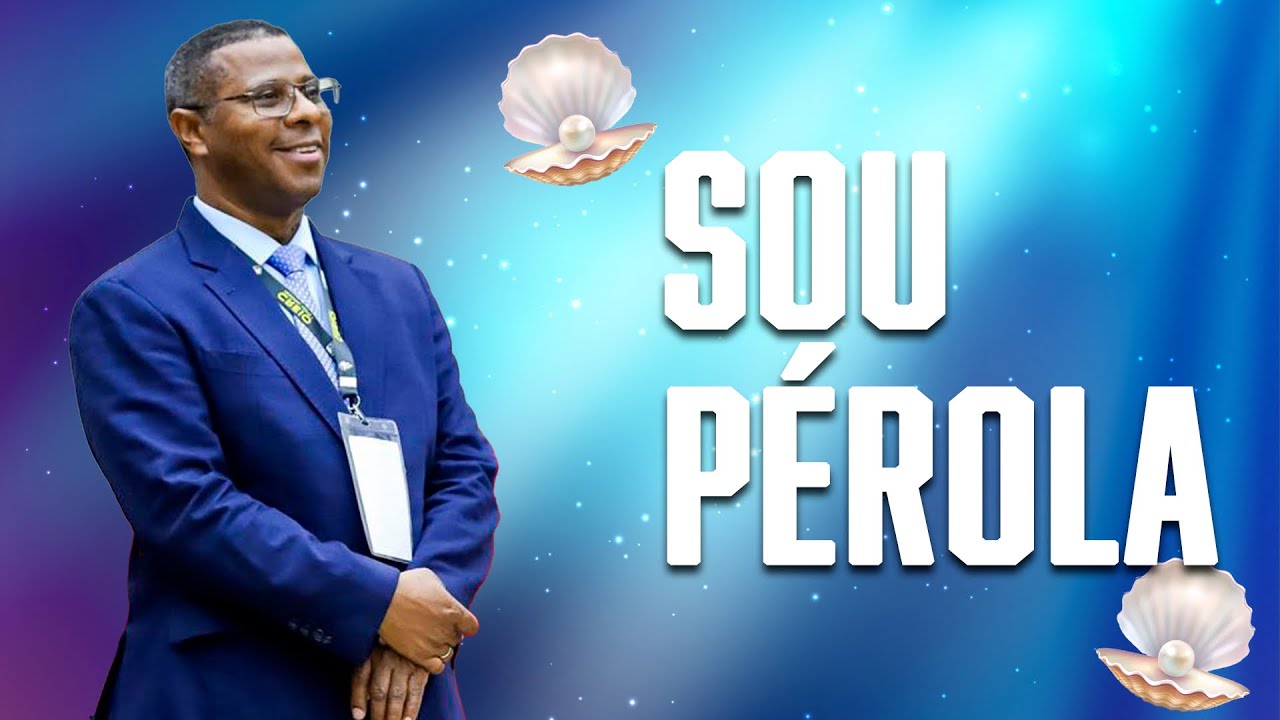 SOU PÉROLA (MINISTRAÇÃO PARA MULHERES) -PR. OSIEL GOMES