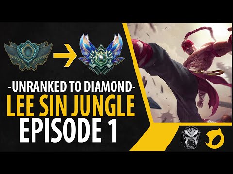Unranked to Diamond - Lee Sin Jungle - Episode 1