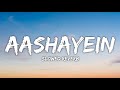 Aashayein Lyrics Song Video - (Slowed + Reverb) | KK & Salim Merchant