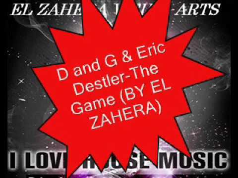 D and G & Eric Destler The Game ( ELZAHERA REMIX )