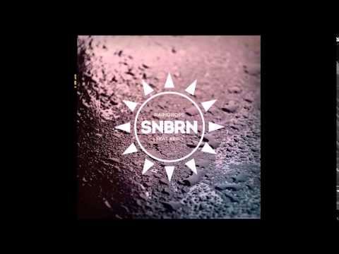 SNBRN   Raindrops 10 hours Radio Edit