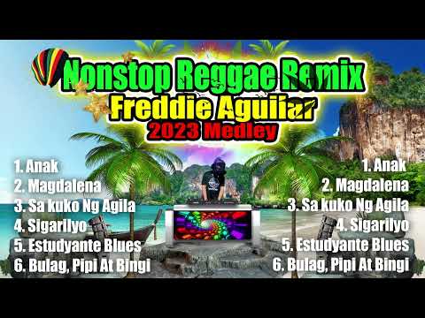 Nonstop Freddie Aguilar Reggae Remix 2023 Medley
