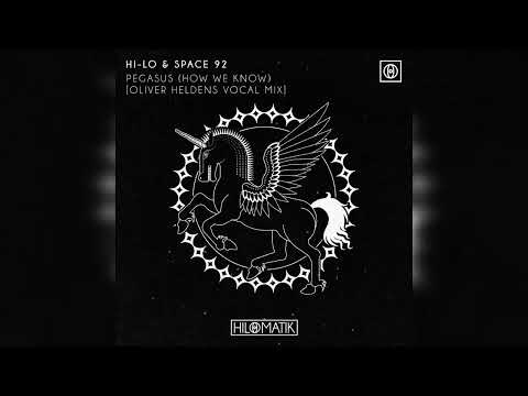 HI-LO & Space 92 - PEGASUS (How We Know) [Oliver Heldens Extended Vocal Mix]