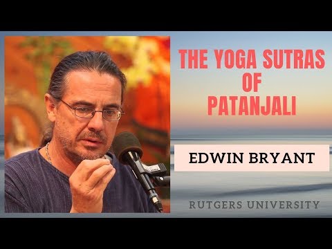 The Yoga Sutras of Patanjali | Prof. Edwin Bryant
