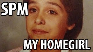 SPM - My Homegirl ( LYRICS ) SON OF NORMA 2014