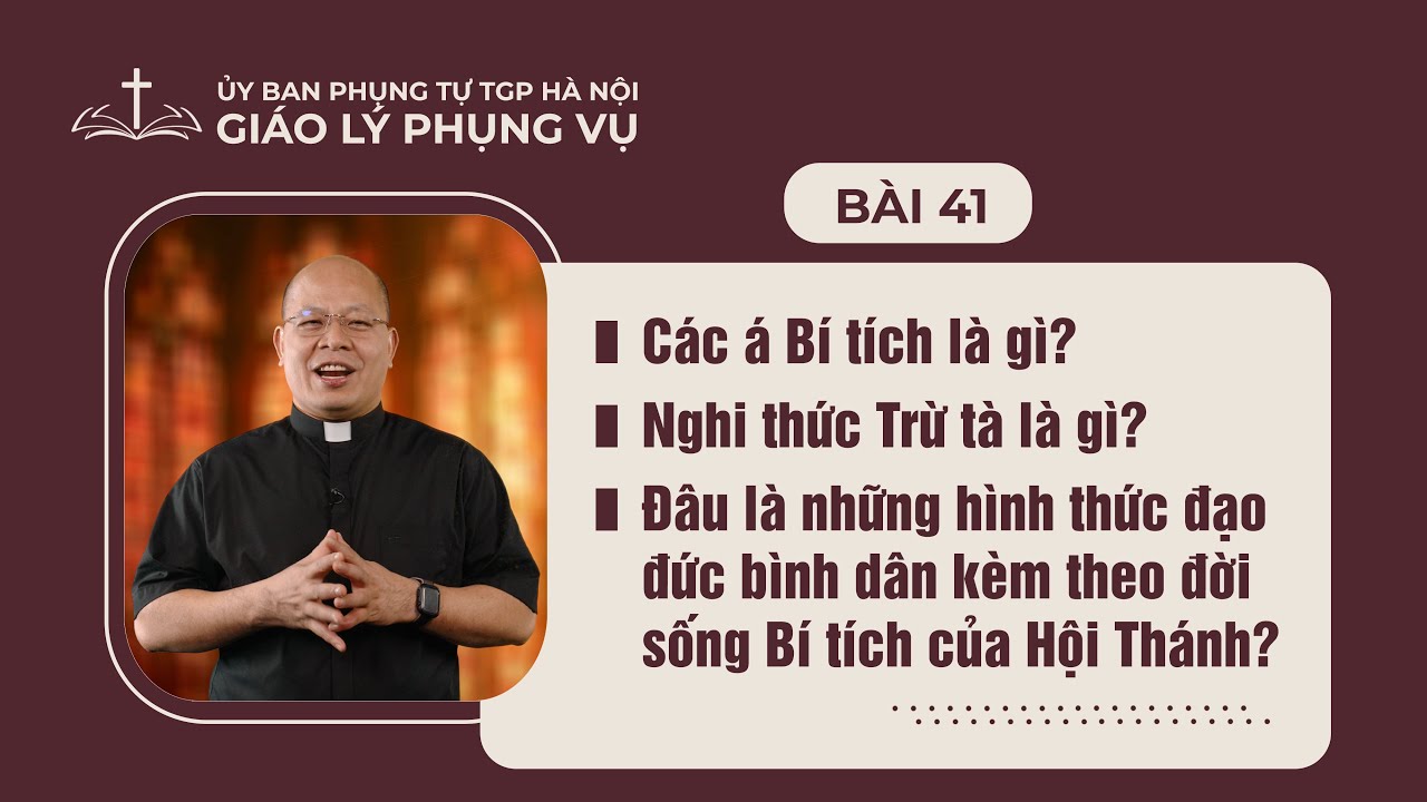 Bài 41 - Giáo lý Phụng vụ