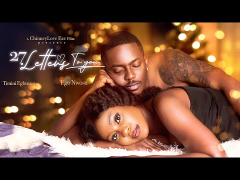 27 LETTERS TO YOU - Timini Egbuson / Ego nwosu 