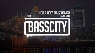 A$AP MOB - Hella Hoes (JAUZ Remix)