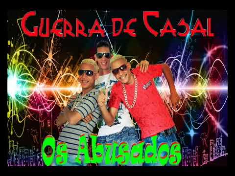 OS ABUSADOS - GUERRA DE CASAL ( AUDIO OFICIAL ) 2014