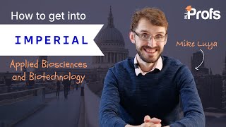 HOW TO GET INTO IMPERIAL FOR MSC APPLIED BIOSCIENCES & BIOTECHNOLOGY