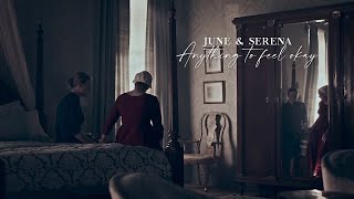 June & Serena | Anything to feel okay