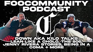 Down aka Kilo Talks Lean like a Cholo, The 805, Jenny Rivera Stories, Being in a Coma, + more