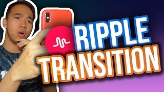MUSICAL.LY RIPPLE TRANSITION TUTORIAL! *NEW*