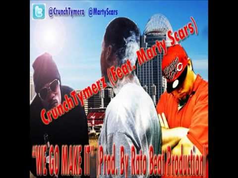 CrunchTymerz (Feat. Marty Scars) - We Go Make It (Prod. By Rato Beat Production)