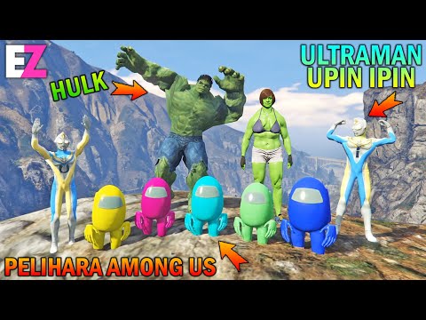 ULTRAMAN UPIN IPIN DAN HULK PELIHARA AMONG US - GTA 5 SULTAN BOCIL