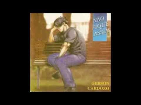 Não Fique Assim - Bispo Gerson Cardozo 1996 (Álbum Completo)