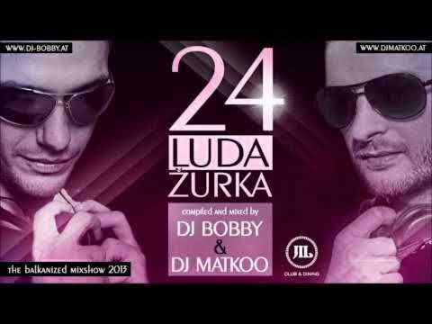 Dj Bobby & Dj Matkoo - Luda Žurka 24 (MIX 2013) - [REUPLOAD]