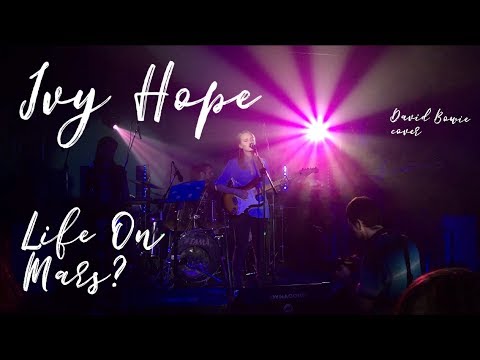Ivy Hope - Life On Mars? (David Bowie cover) (Live) (08/06/2017)