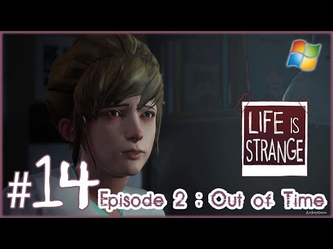 Life is Strange 【PC】 -  Pt.14 「Episode 2  ：  Out of Time」