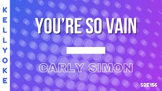 Kellyoke | You&#39;re So Vain (Carly Simon)