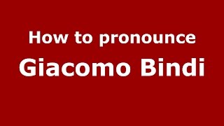How to pronounce Giacomo Bindi