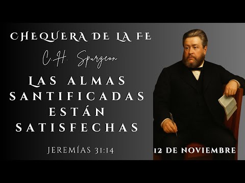Chequera de la Fe. C H Spurgeon. Jeremías 31:14. 12 de Noviembre