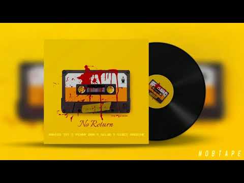 Penny don _ No return  ft Wilwa Mobsta ft ranico 197 ft vibes_mashine
