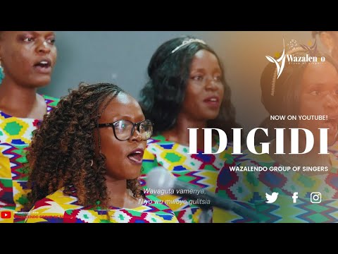 Idigidi || Wazalendo Group of Singers
