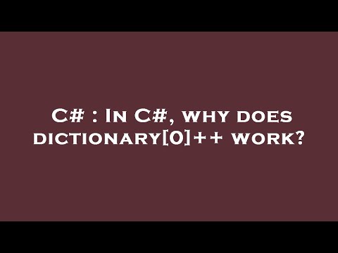 C# : In C#, why does dictionary[0]++ work?