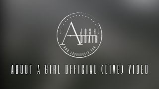 Josh Addair- About A Girl (LIVE) Official Video