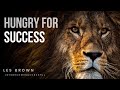 Hungry For Success | Les Brown | Motivation | Let's Become Successful