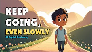 One Step at a Time Is Still Moving Forward | A2 English Shadowing