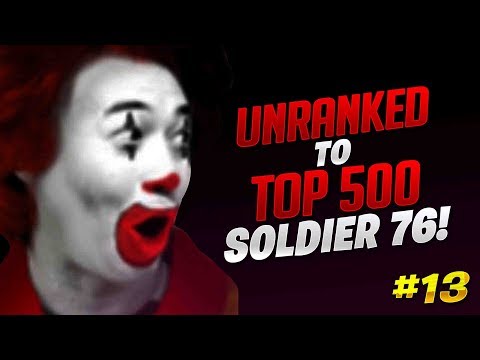 Unranked To Top 500 Soldier 76 Only! - Ep. 13